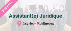 Recrutement Assistante Juridique Issy les Moulineaux